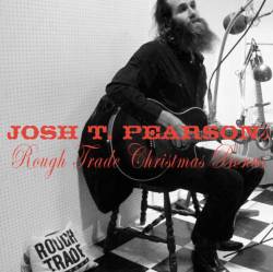 Josh T. Pearson : Rough Trade Christmas Bonus